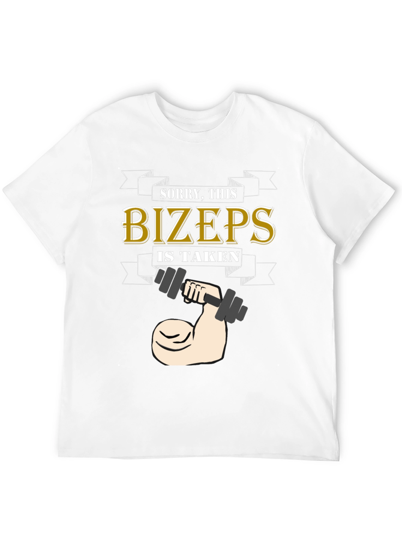 Sorry This Bizeps Is Taken Graphic T-Shirt