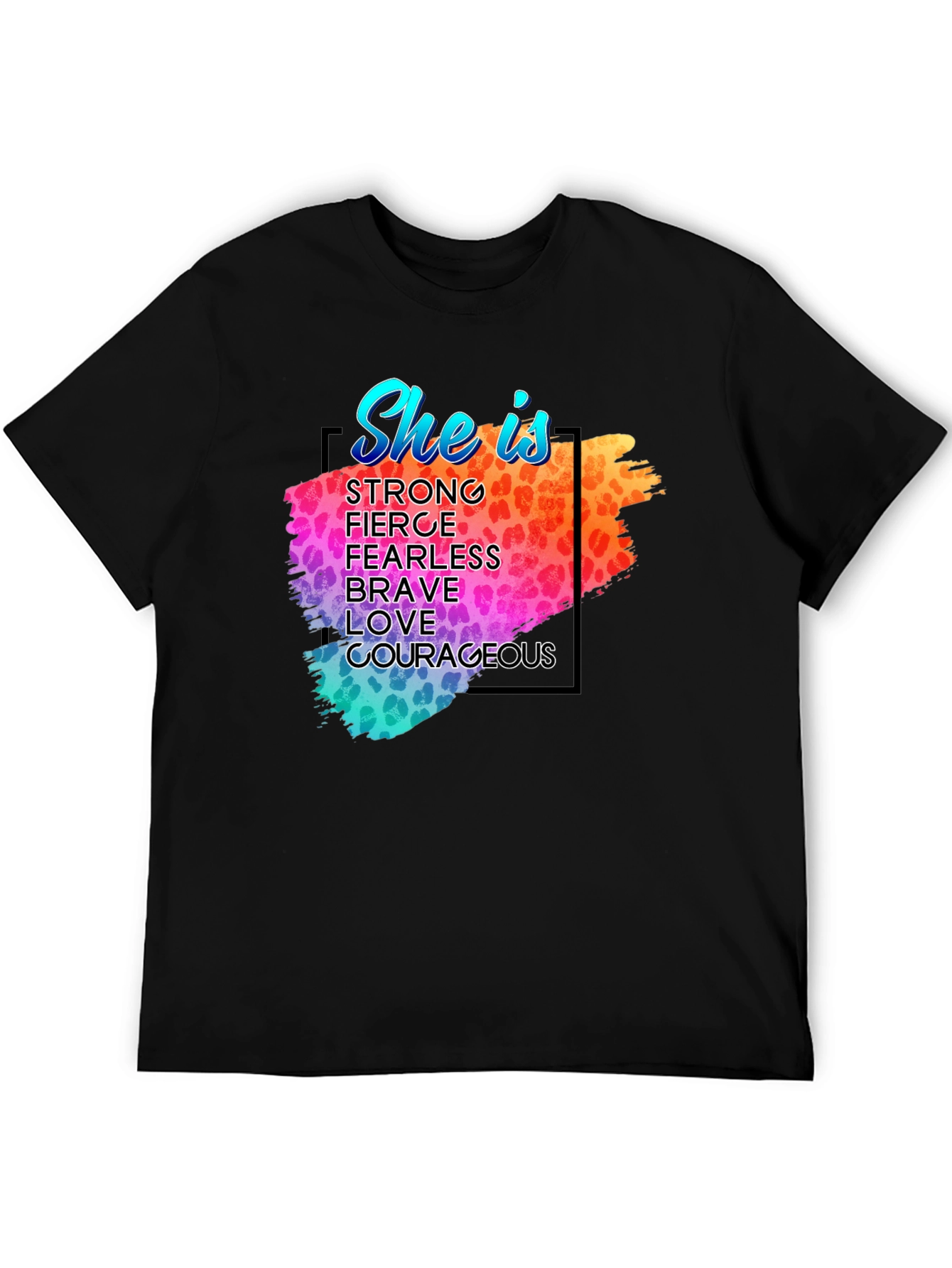 She Is T-Shirt - Strong Fierce Brave Courageous
