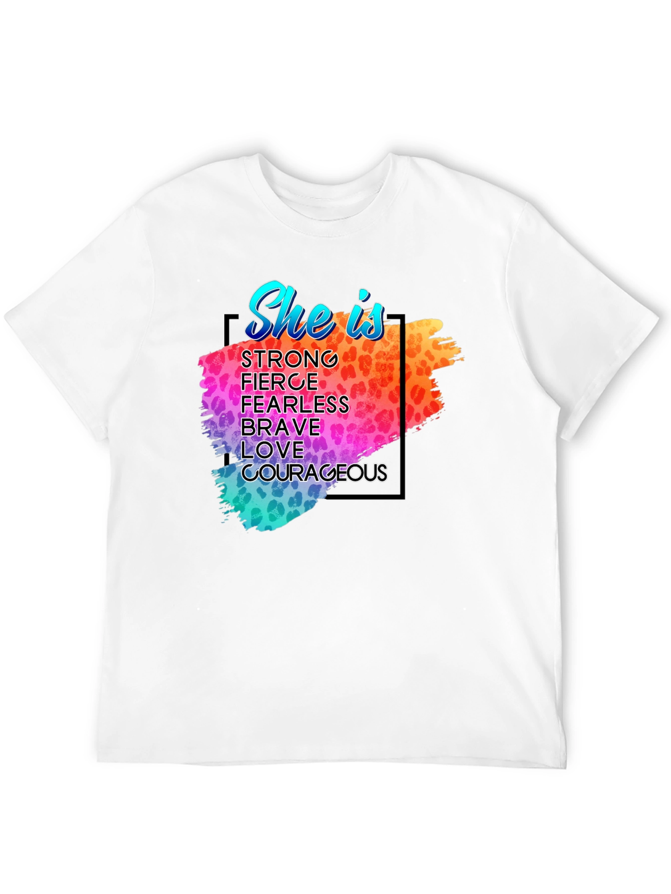 She Is T-Shirt - Strong Fierce Brave Courageous