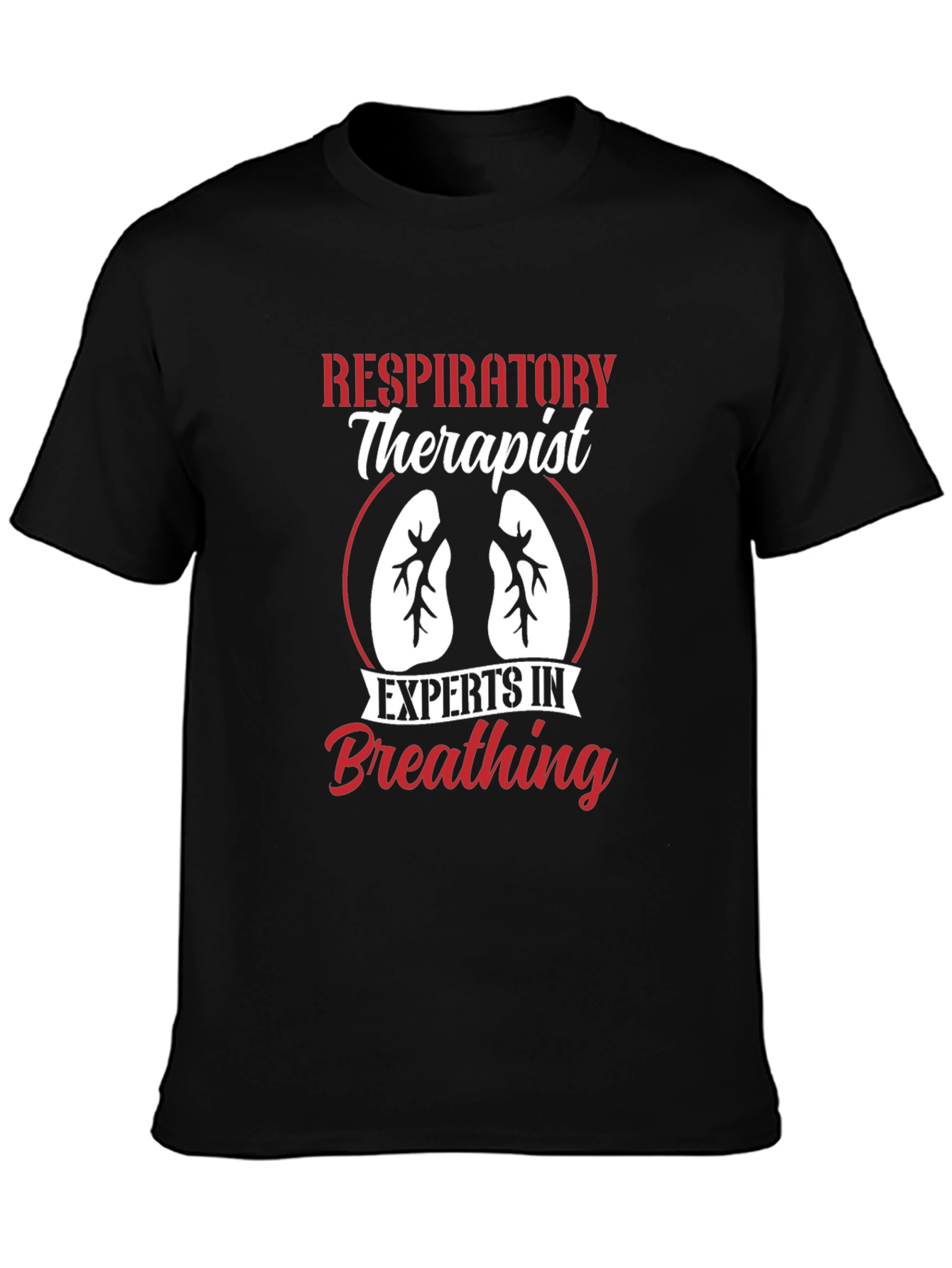 Respiratory Therapist T-Shirt - Experts in Breathing