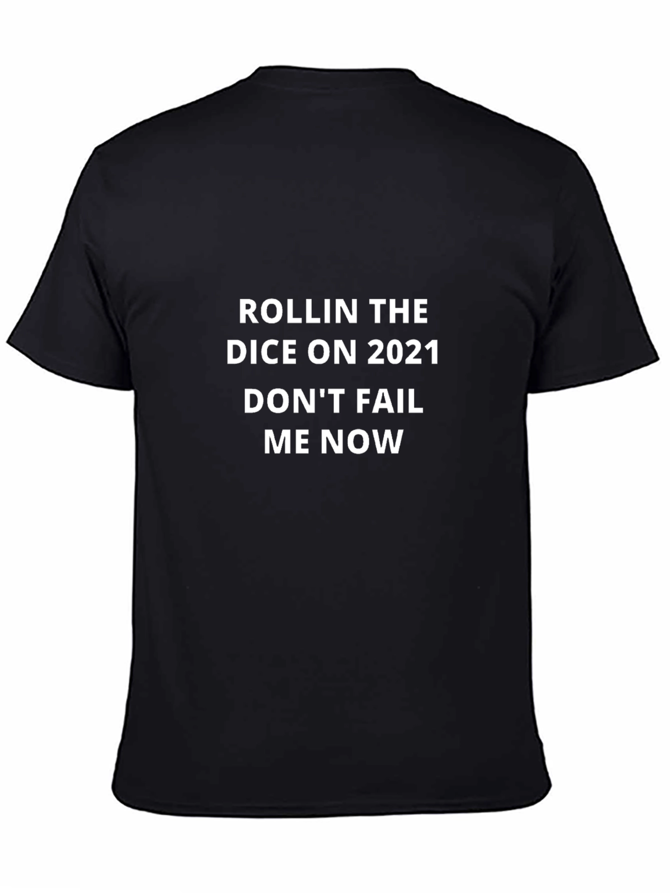 Rollin The Dice On 2021 T-Shirt