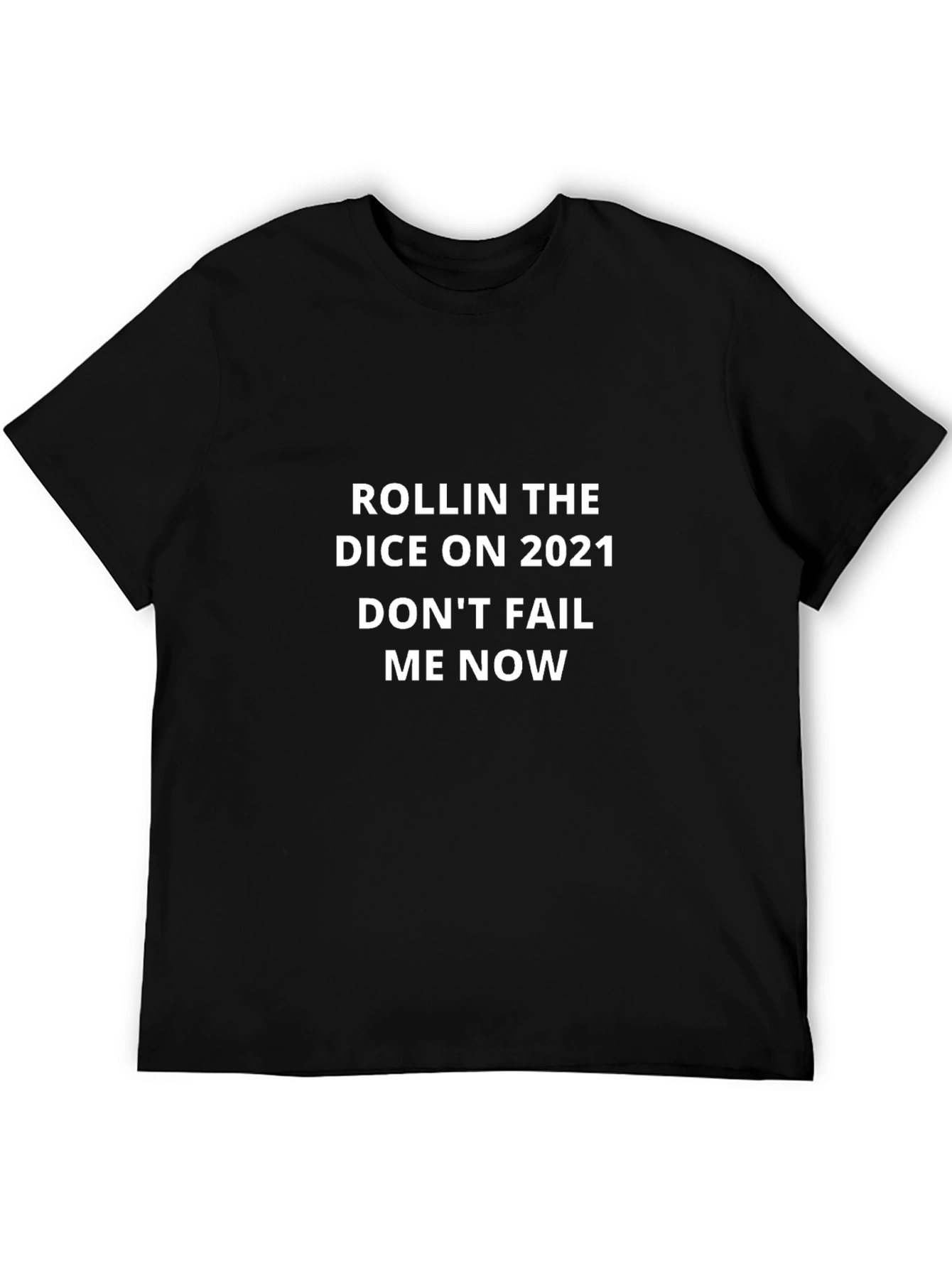 Rollin The Dice On 2021 T-Shirt