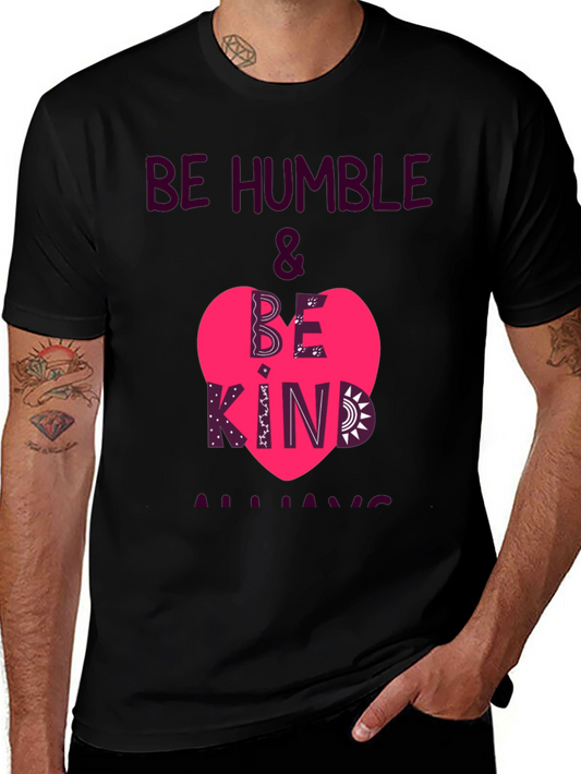 Be Humble & Be Kind Always T-Shirt