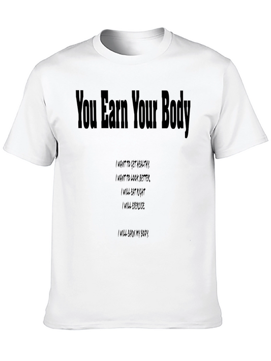 You Earn Your Body Graphic T-Shirt