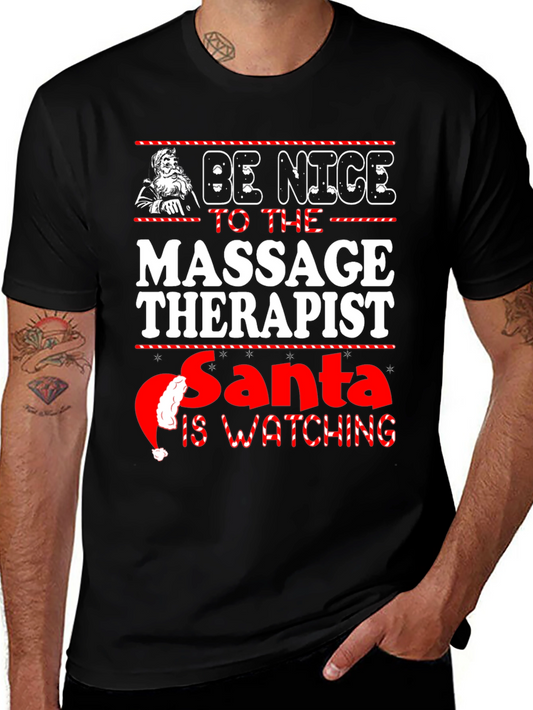 Be Nice To The Massage Therapist Santa is Watching Funny Christmas Tee