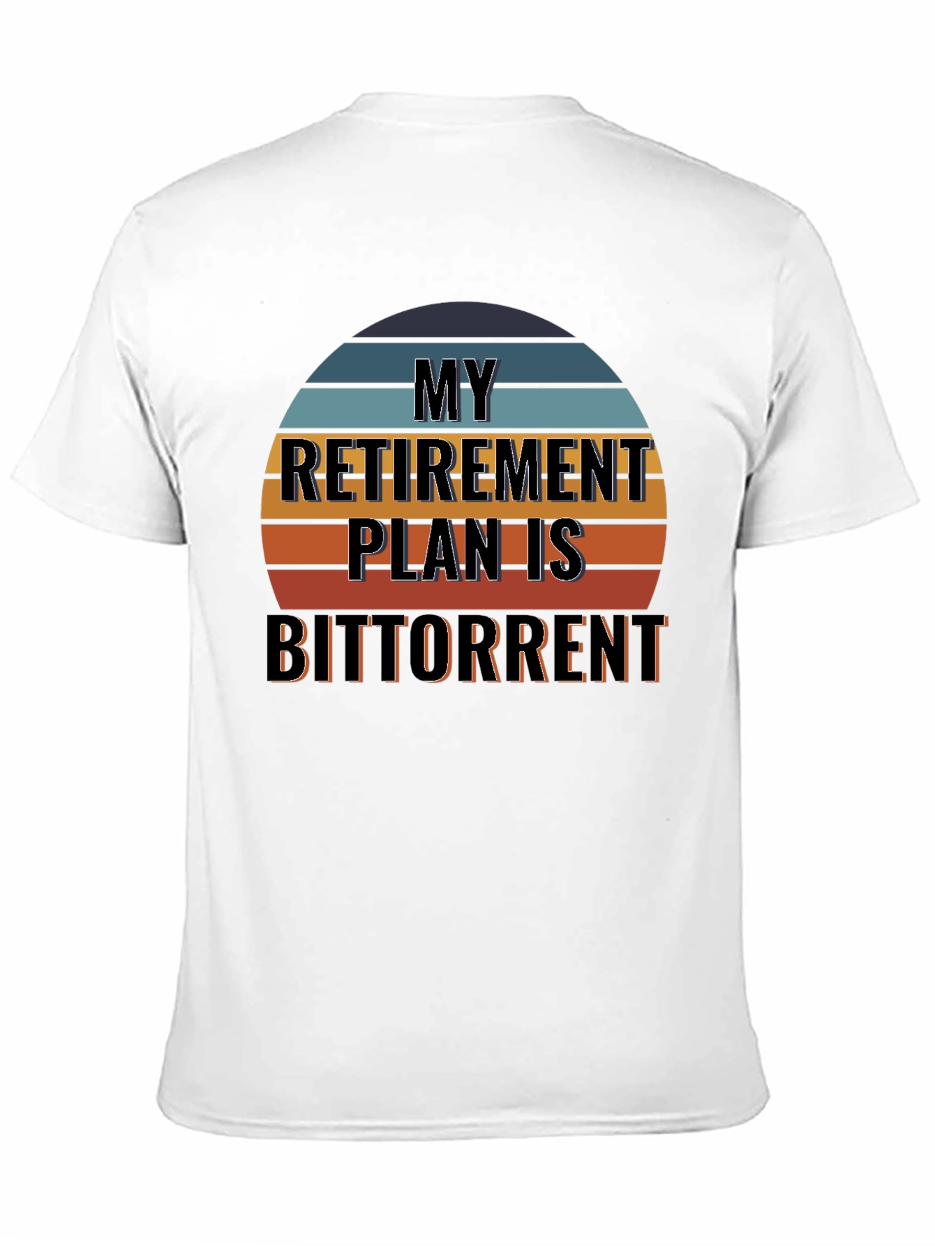 My Retirement Plan Is BitTorrent Black T-Shirt