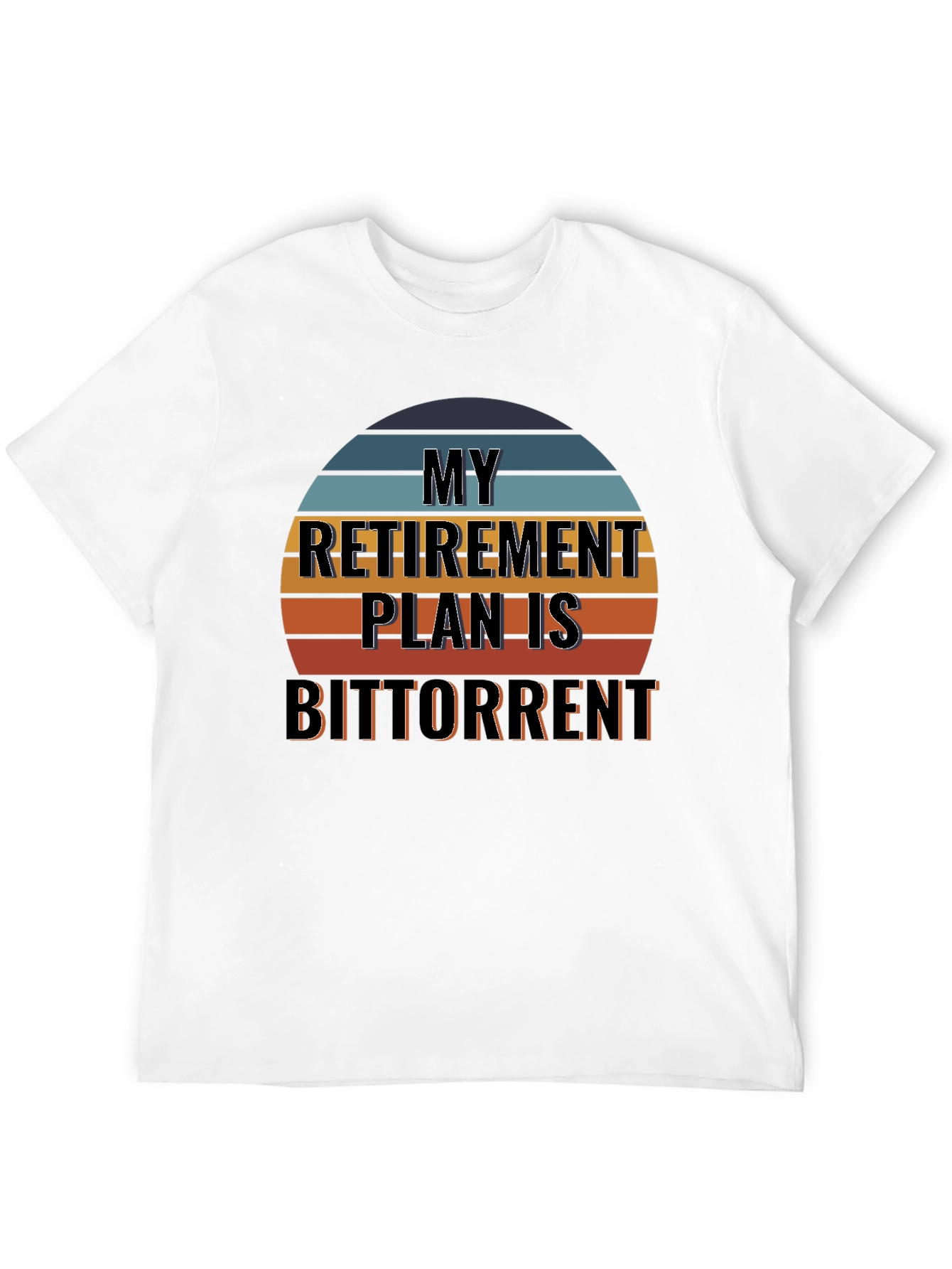 My Retirement Plan Is BitTorrent Black T-Shirt