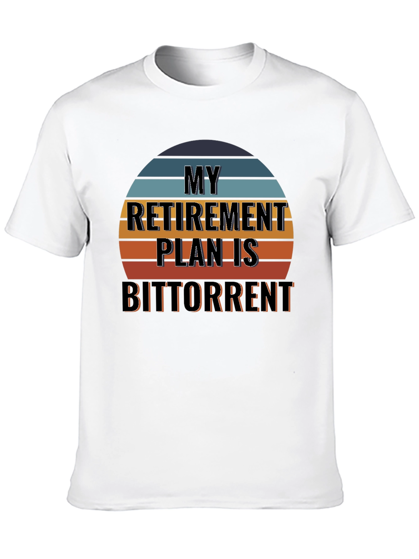 My Retirement Plan Is BitTorrent Black T-Shirt
