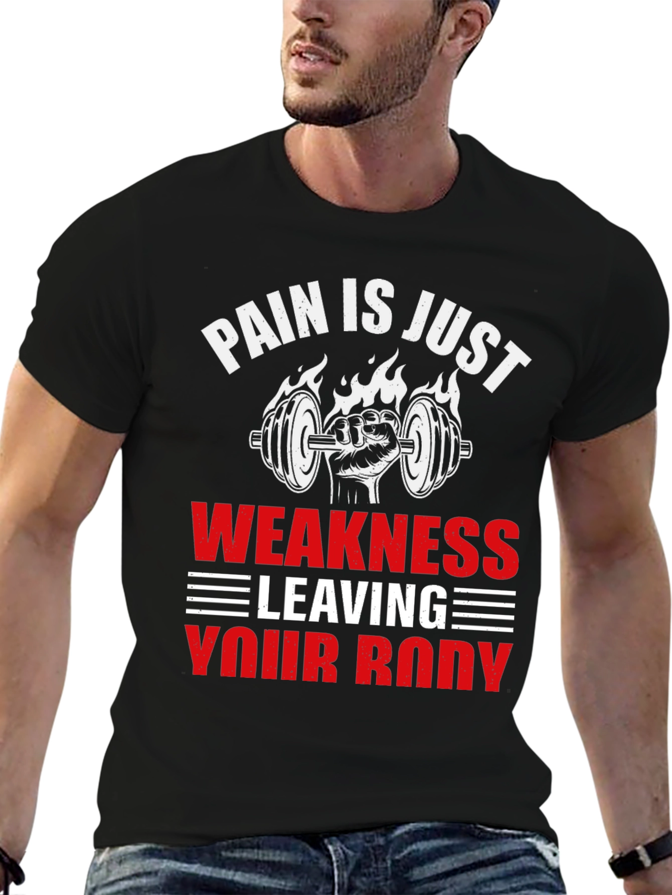 Pain is Just Weakness Leaving Your Body T-Shirt