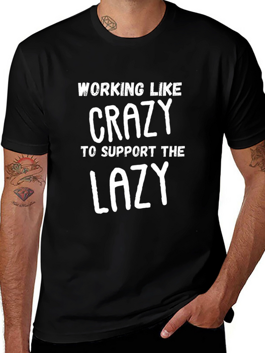 Working Like Crazy T-Shirt - Funny Graphic Tee