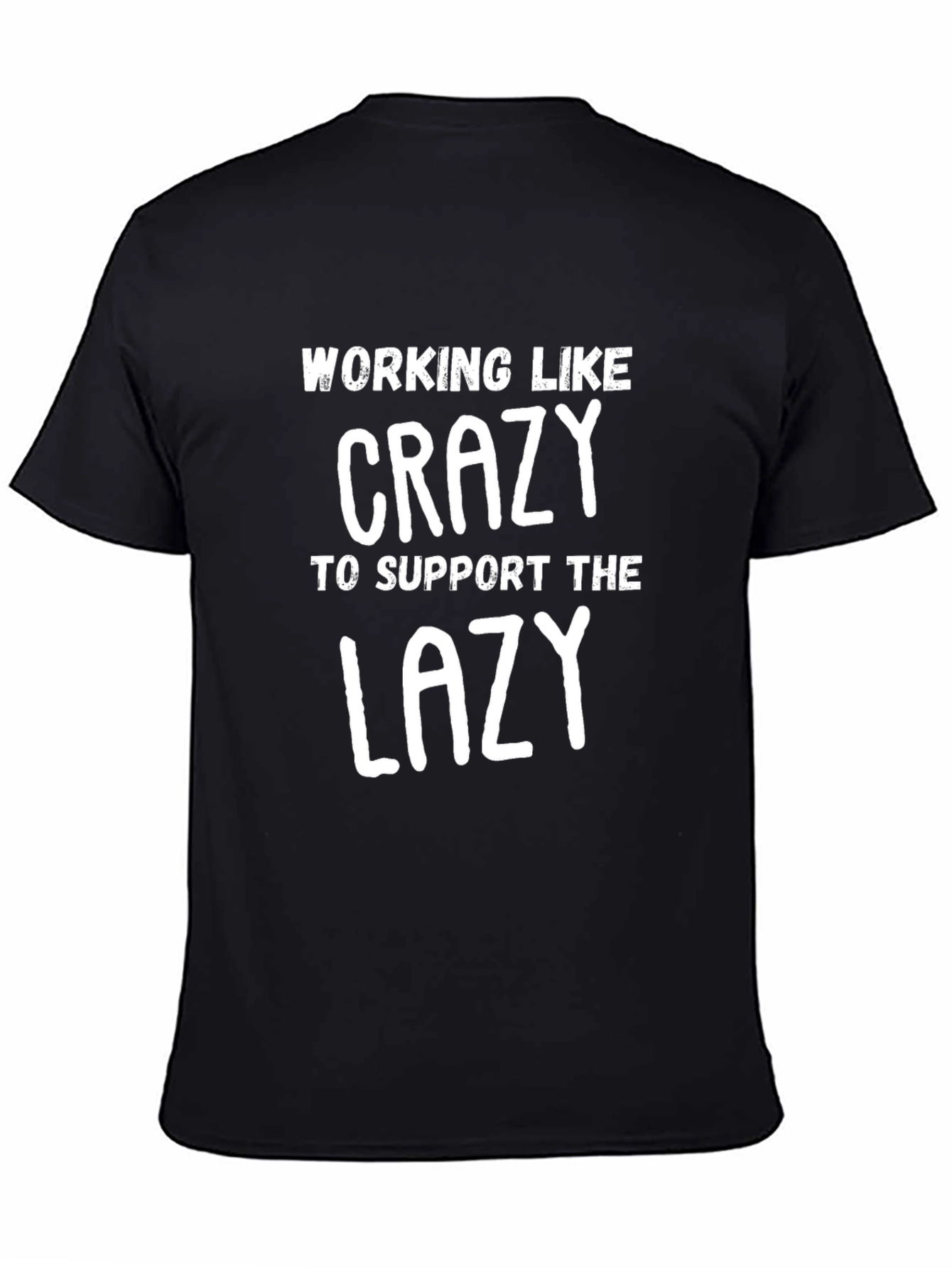 Working Like Crazy T-Shirt - Funny Graphic Tee