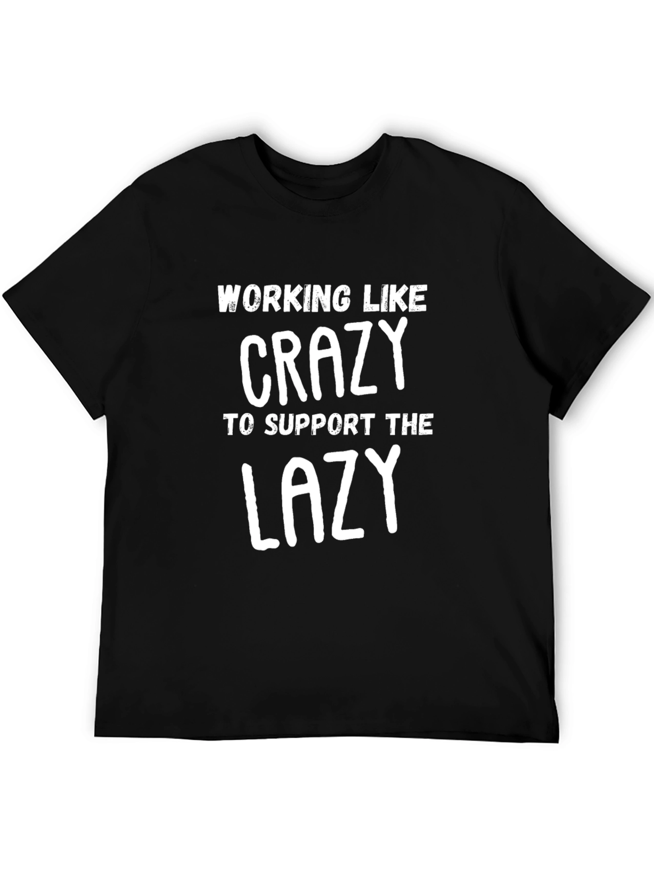 Working Like Crazy T-Shirt - Funny Graphic Tee