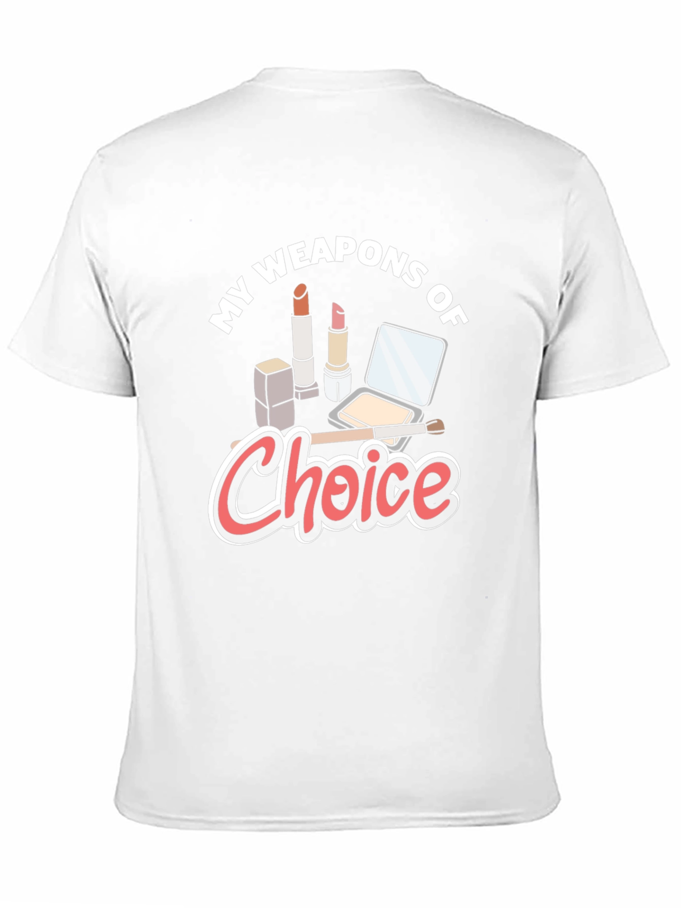 My Weapons of Choice T-Shirt Makeup Fashion