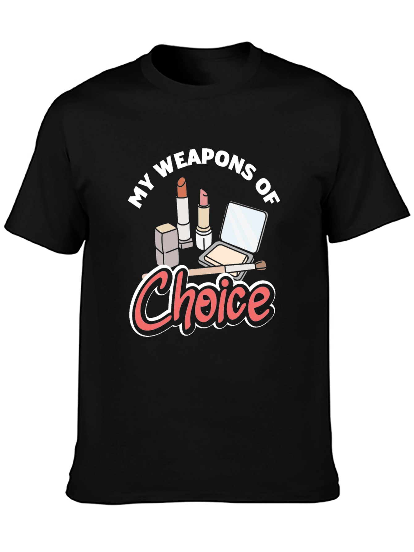My Weapons of Choice T-Shirt Makeup Fashion