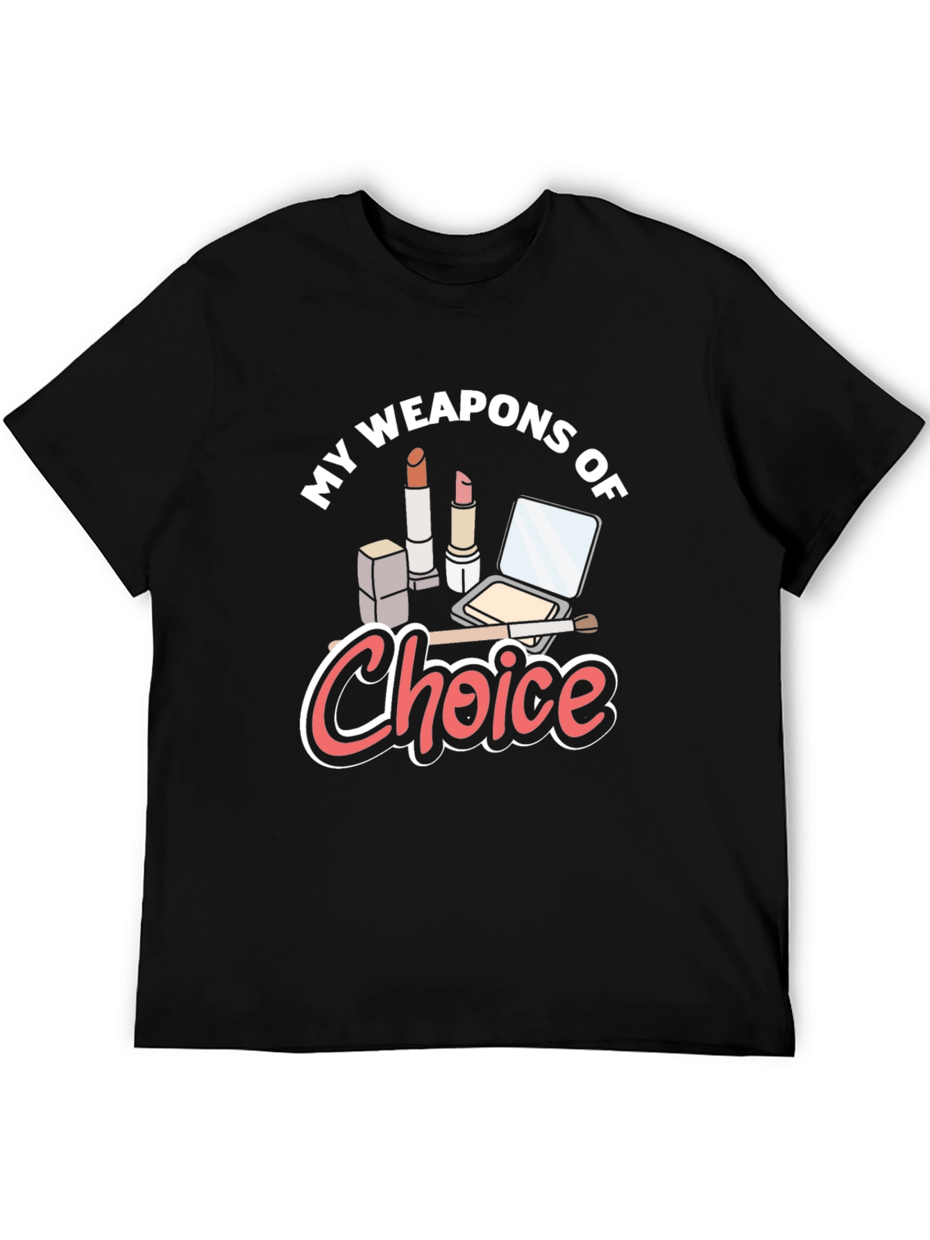 My Weapons of Choice T-Shirt Makeup Fashion