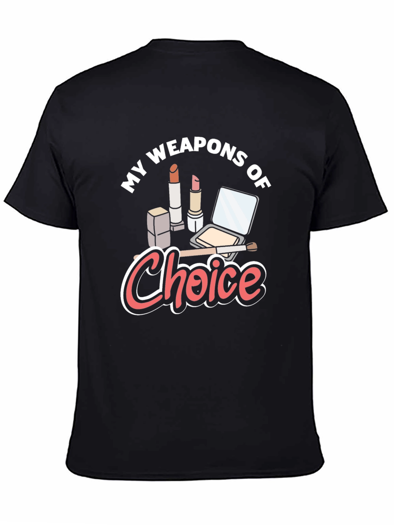 My Weapons of Choice T-Shirt Makeup Fashion
