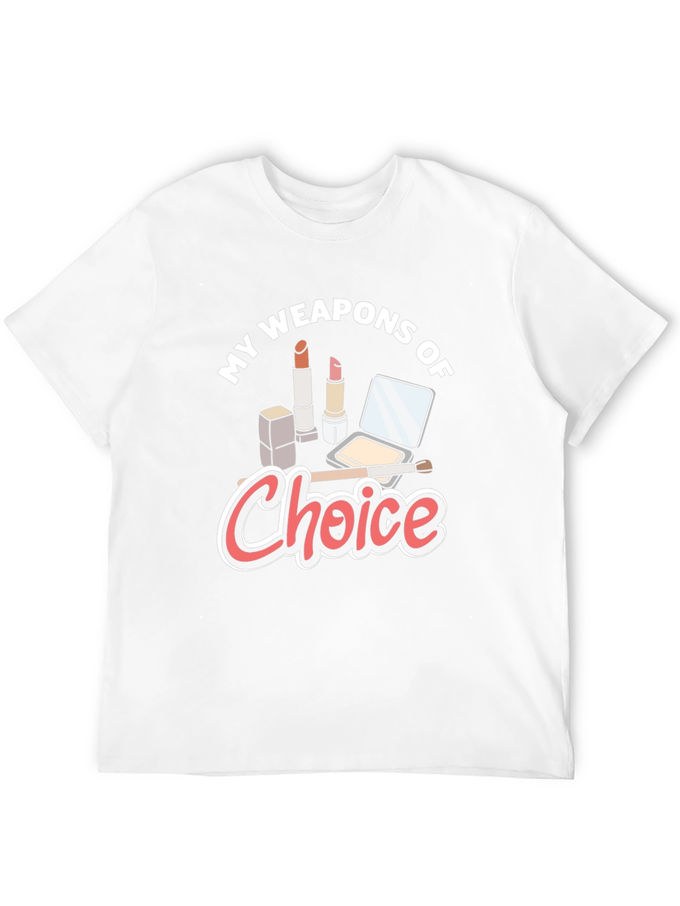 My Weapons of Choice T-Shirt Makeup Fashion