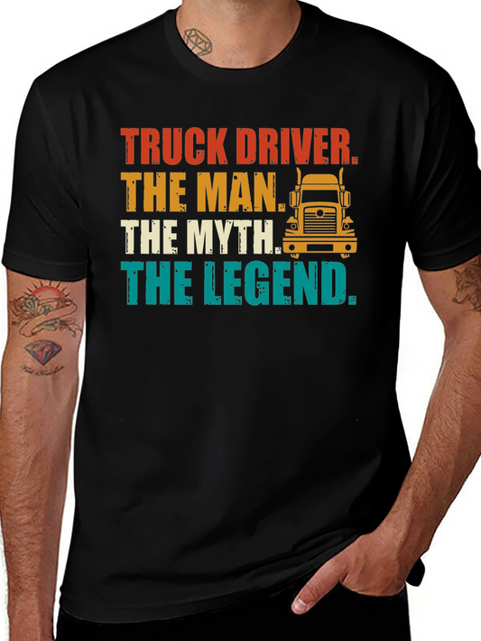 Truck Driver The Man The Myth The Legend T-Shirt