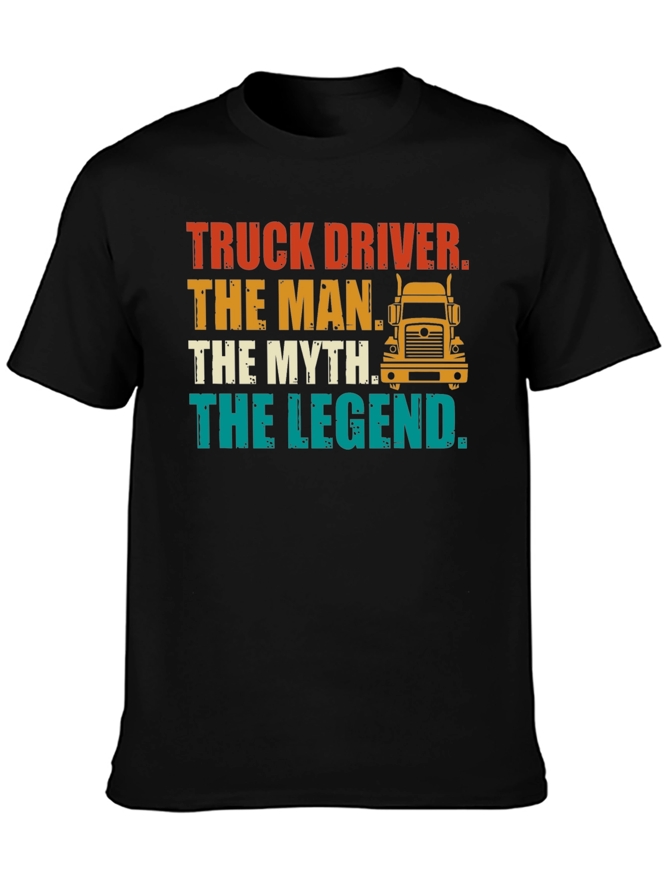 Truck Driver The Man The Myth The Legend T-Shirt