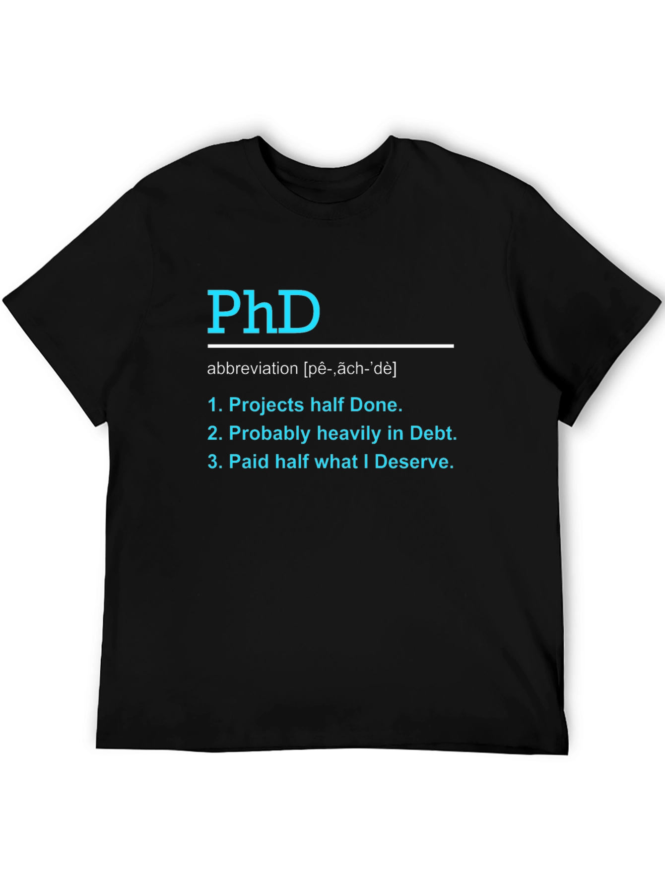 PhD Funny T-Shirt - Projects Debt Deserve