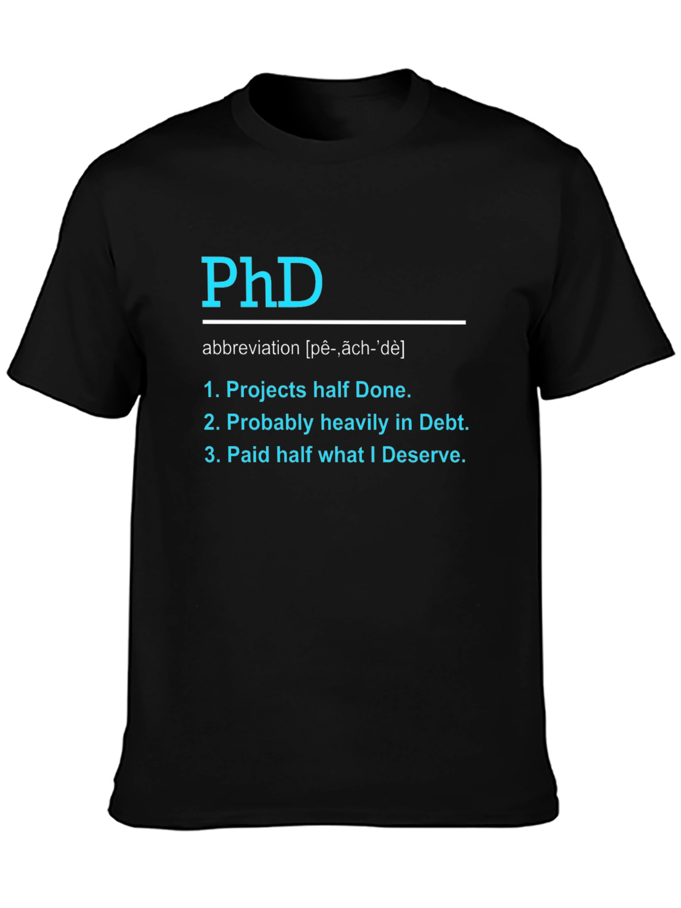 PhD Funny T-Shirt - Projects Debt Deserve