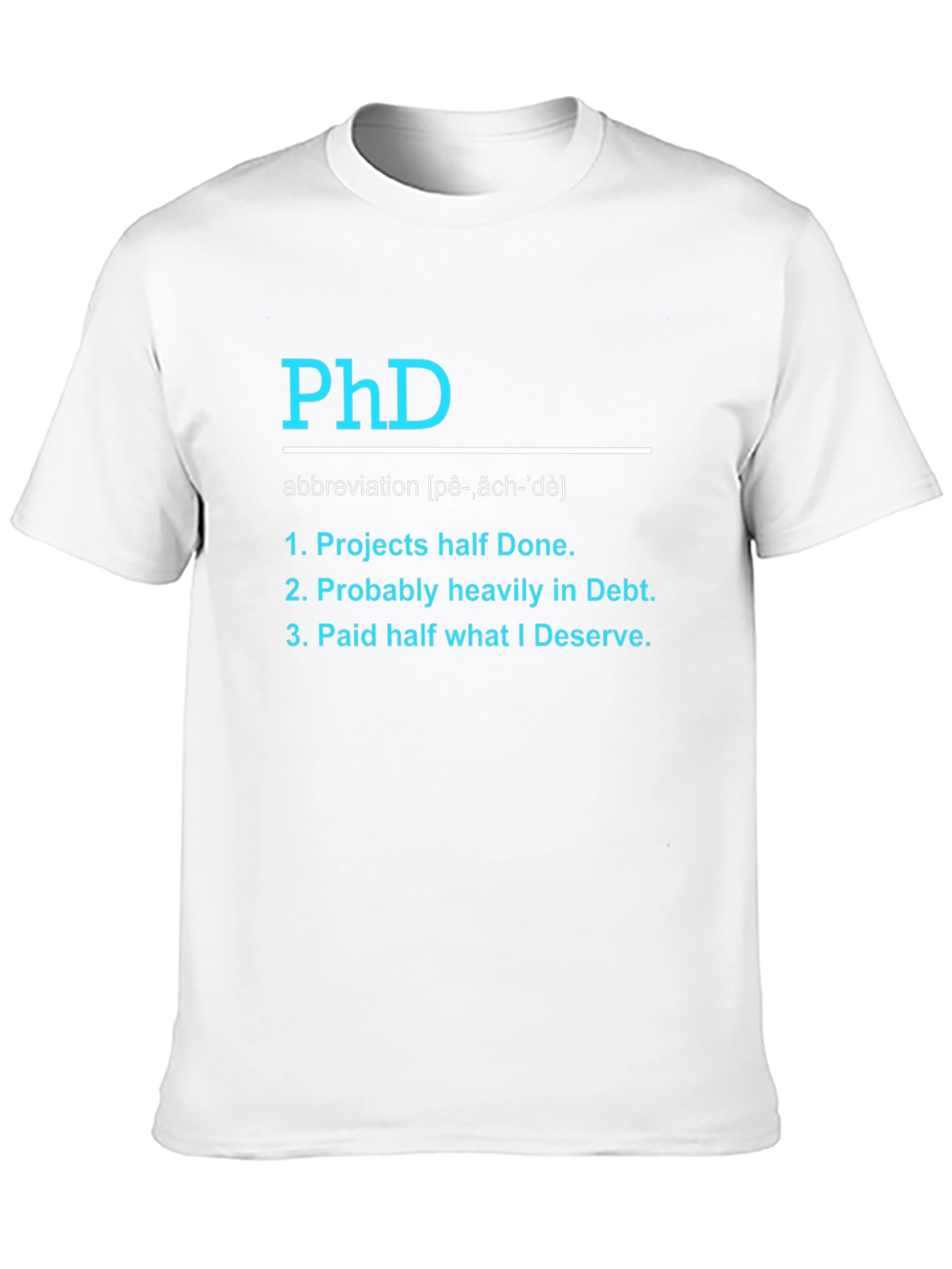 PhD Funny T-Shirt - Projects Debt Deserve