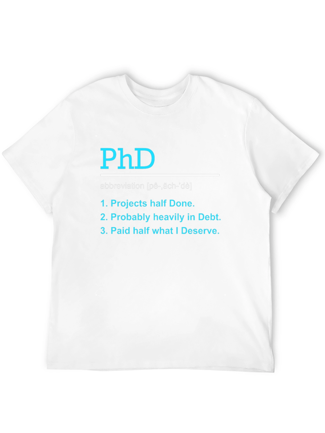 PhD Funny T-Shirt - Projects Debt Deserve