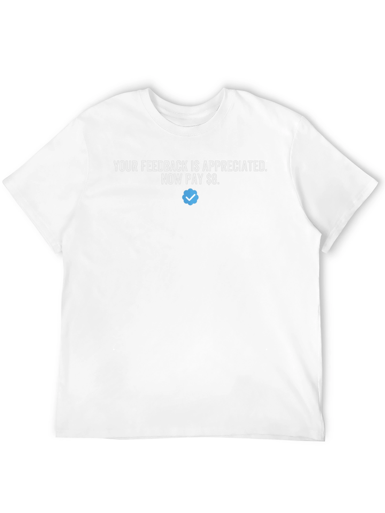 Your Feedback Appreciated Funny T-Shirt