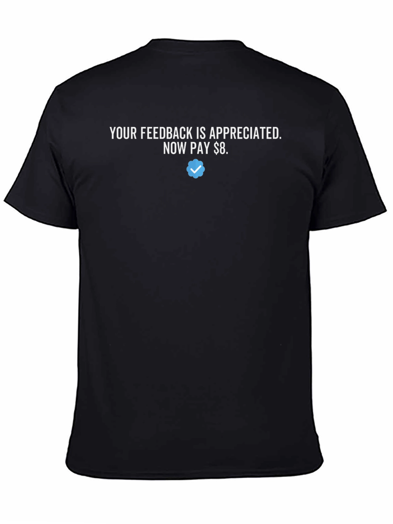 Your Feedback Appreciated Funny T-Shirt