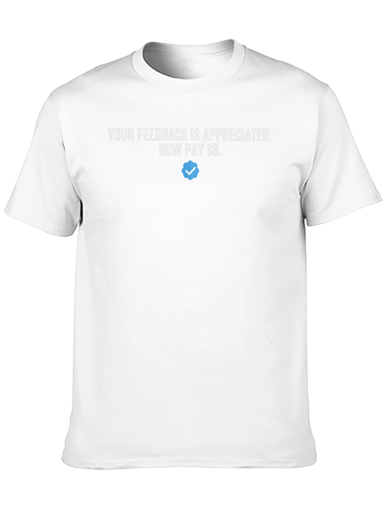 Your Feedback Appreciated Funny T-Shirt