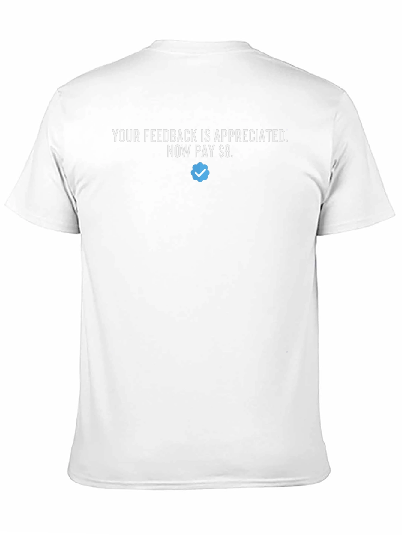 Your Feedback Appreciated Funny T-Shirt