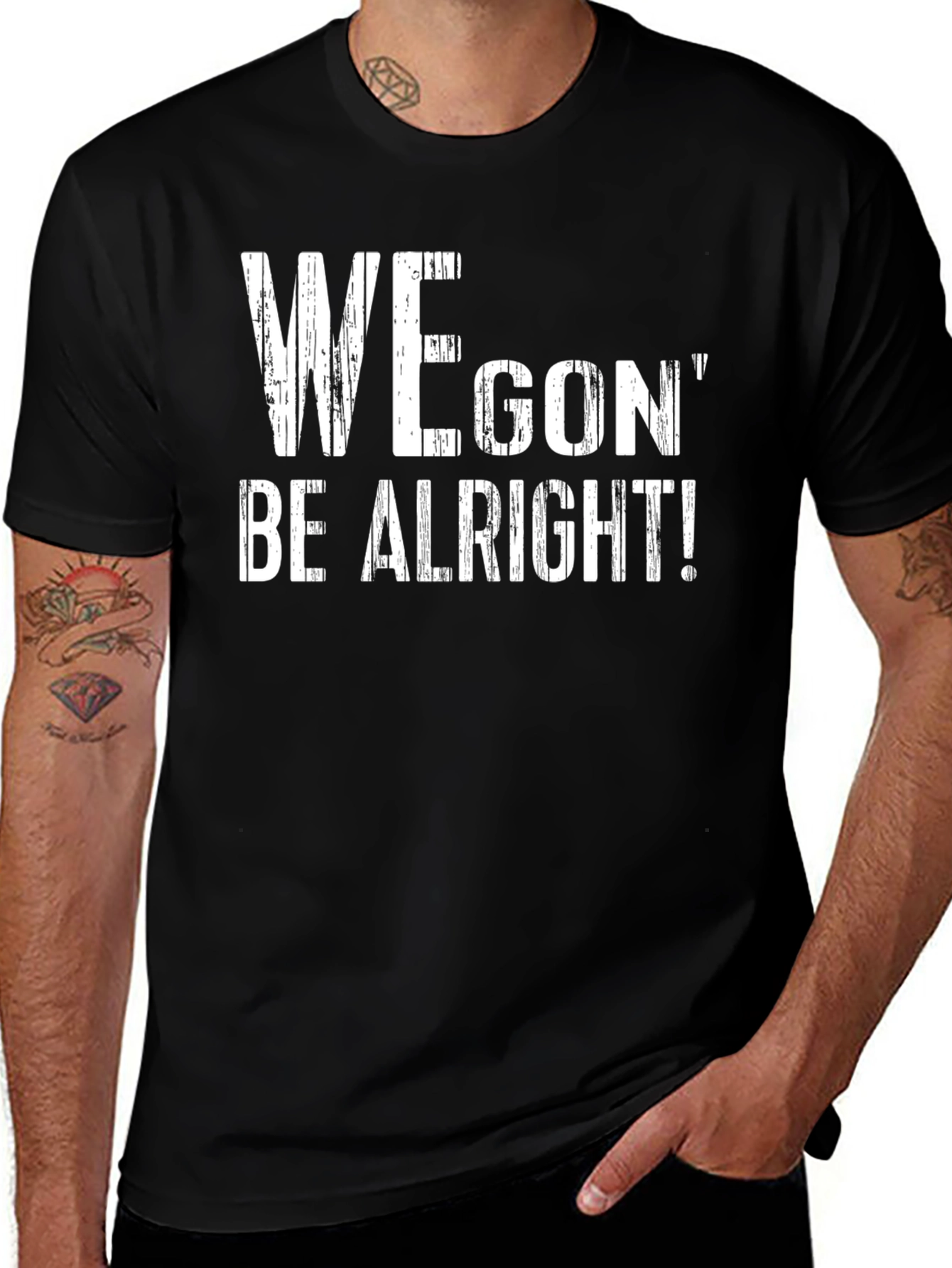 We Gon Be Alright T-Shirt - Positive Message Tee