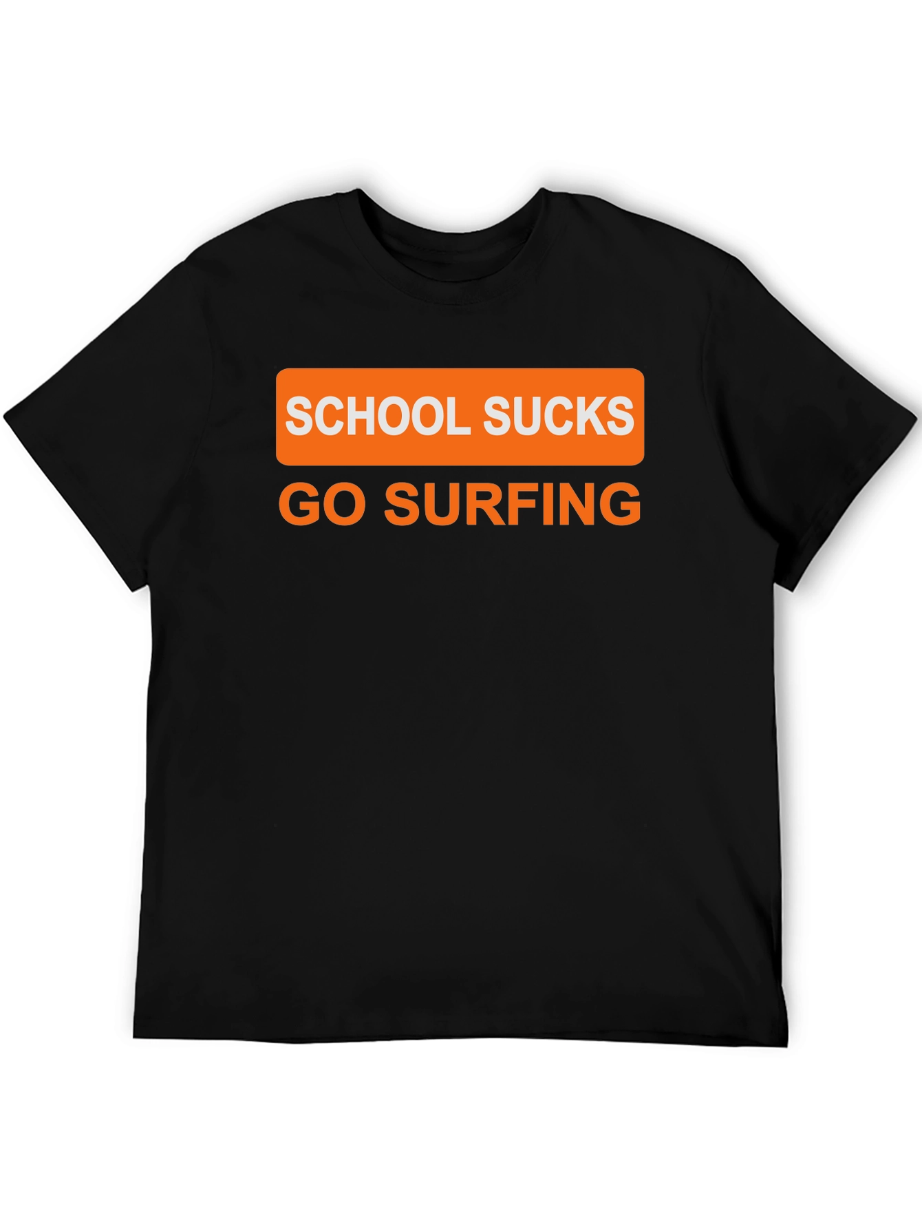 School Sucks Go Surfing T-Shirt