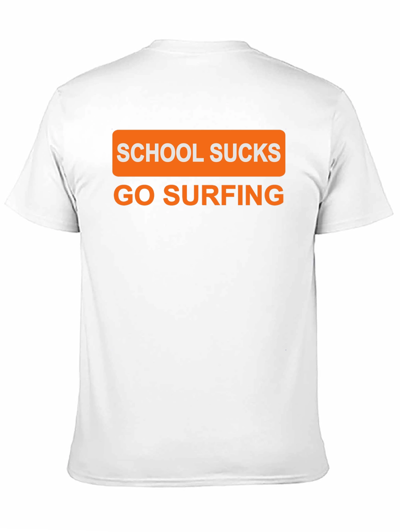 School Sucks Go Surfing T-Shirt
