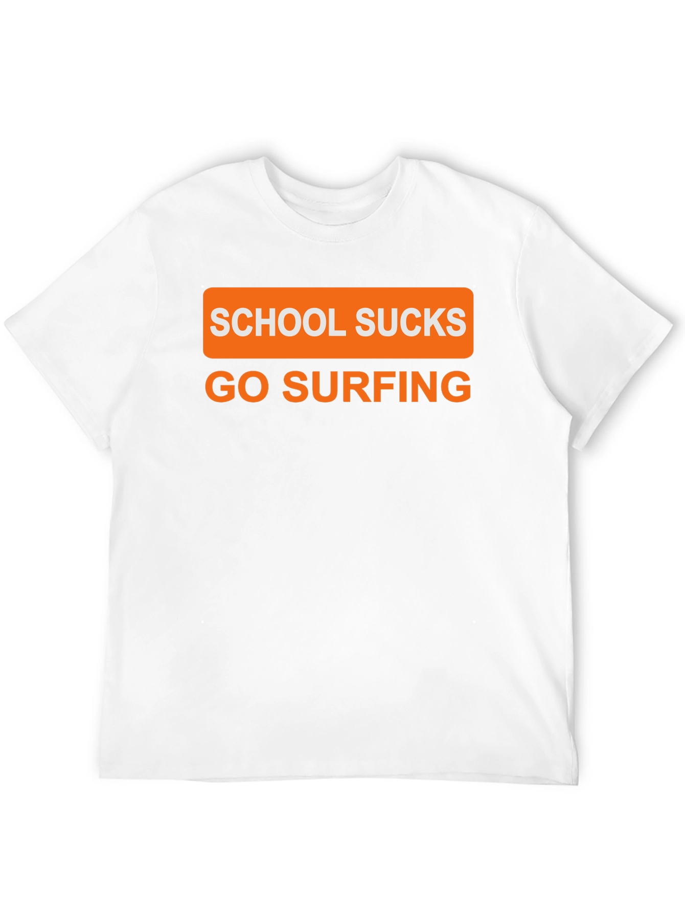 School Sucks Go Surfing T-Shirt