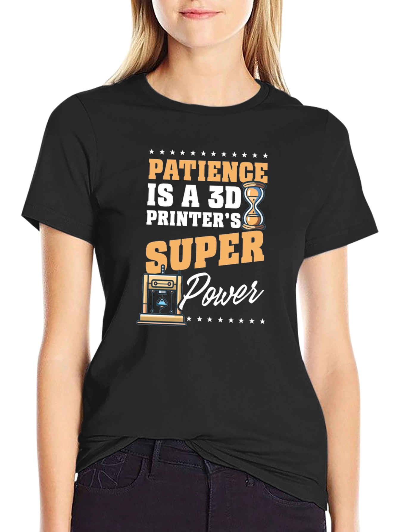 Patience is a 3D Printers Super Power T-Shirt