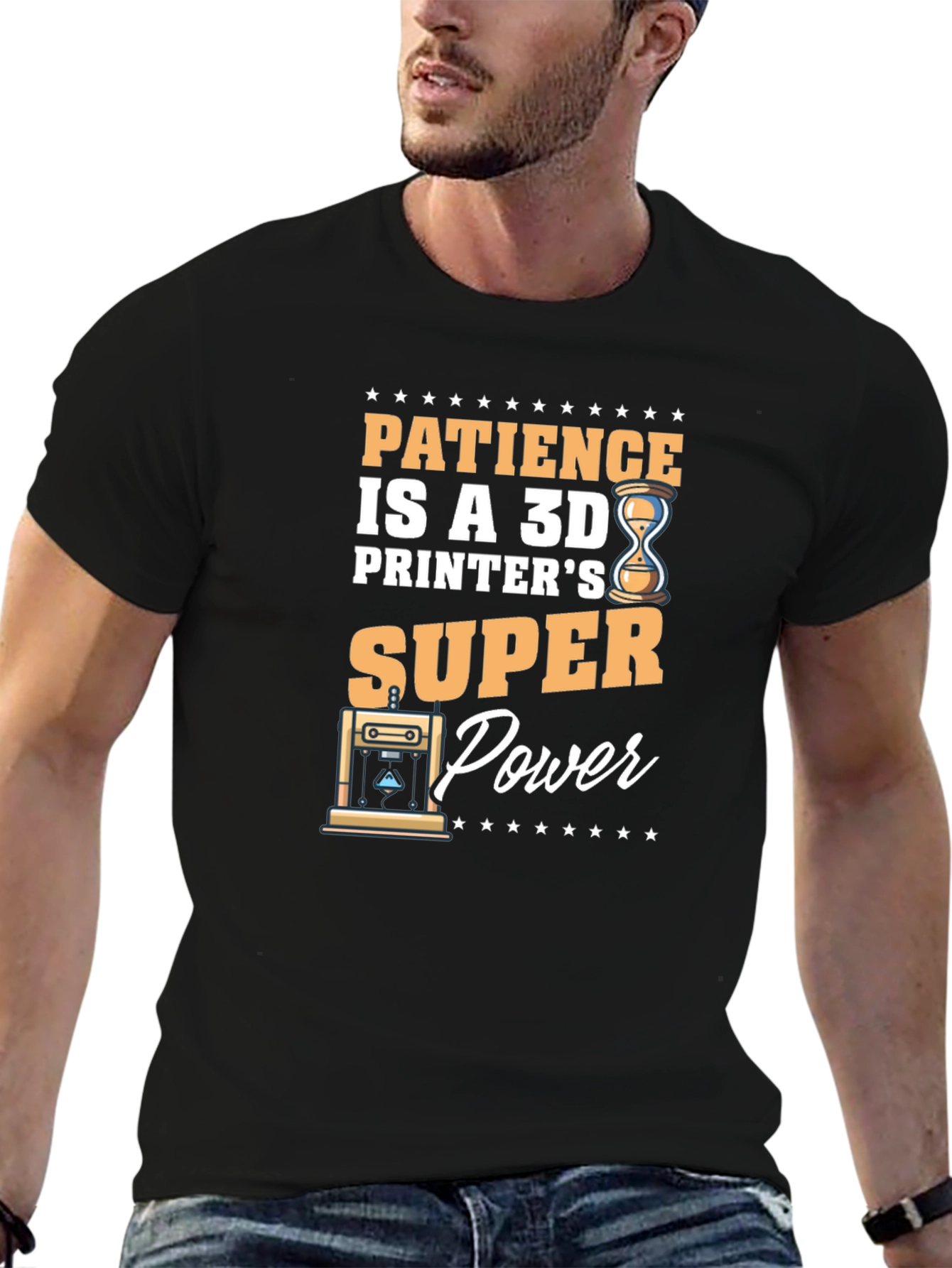Patience is a 3D Printers Super Power T-Shirt