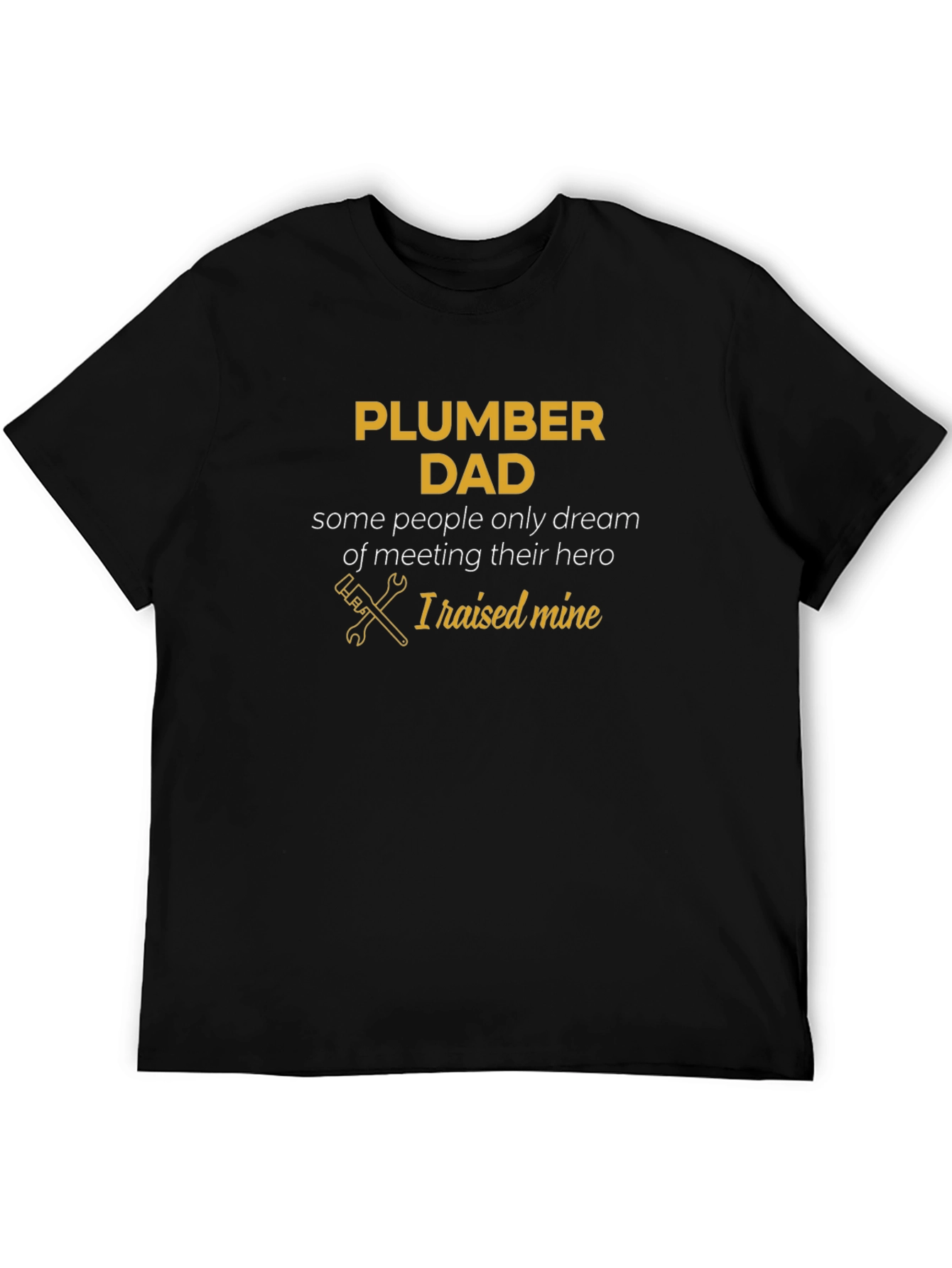 Plumber Dad T-Shirt - Hero Tribute Tee