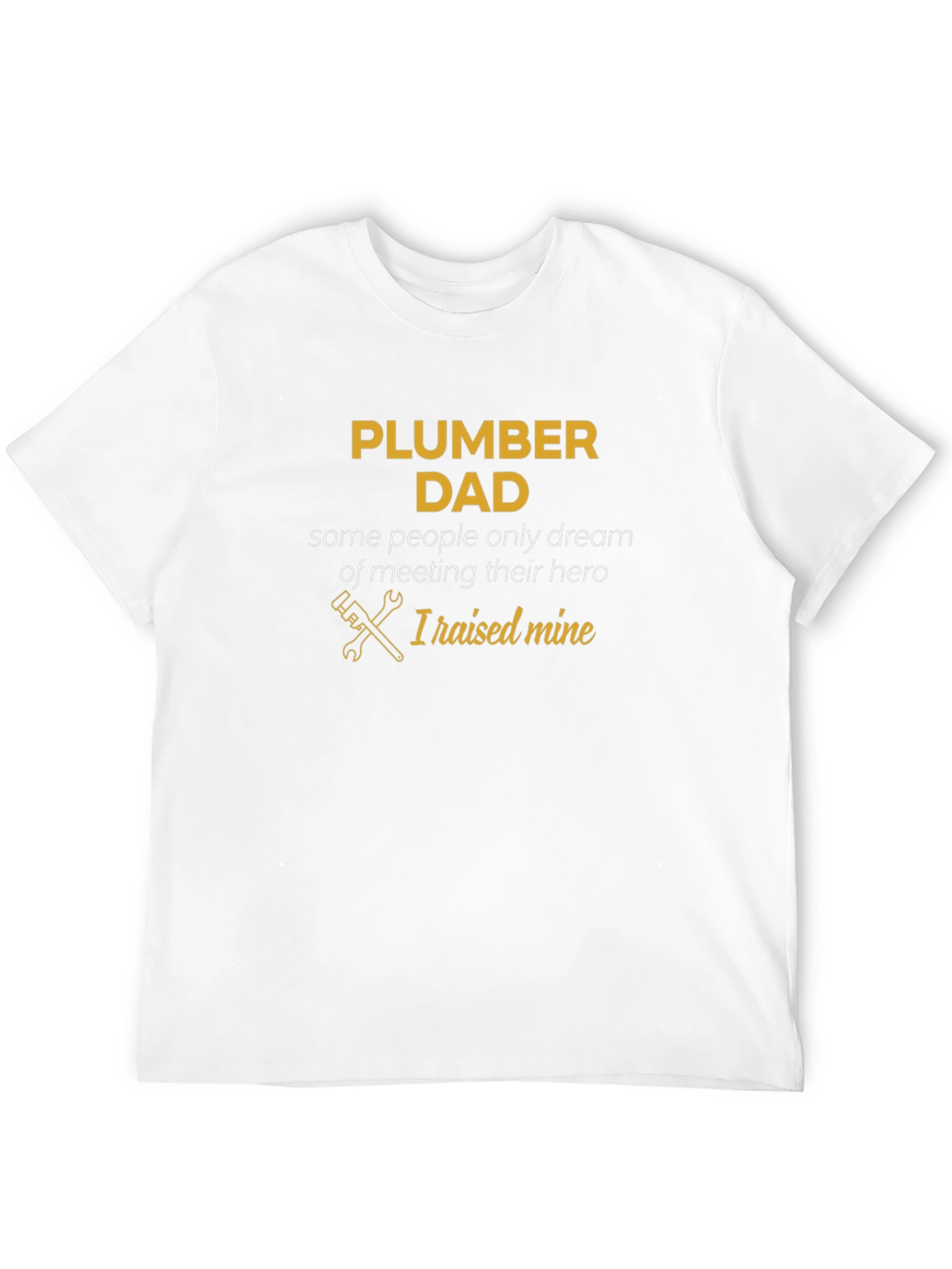 Plumber Dad T-Shirt - Hero Tribute Tee