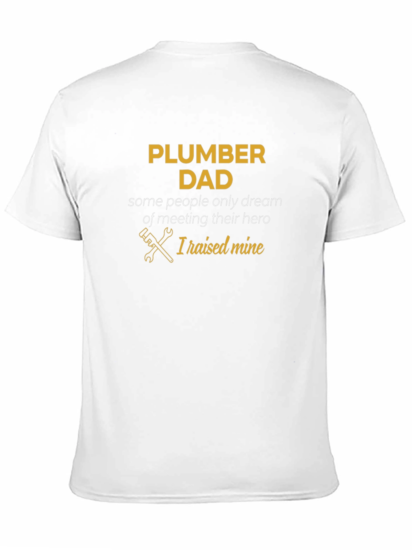Plumber Dad T-Shirt - Hero Tribute Tee
