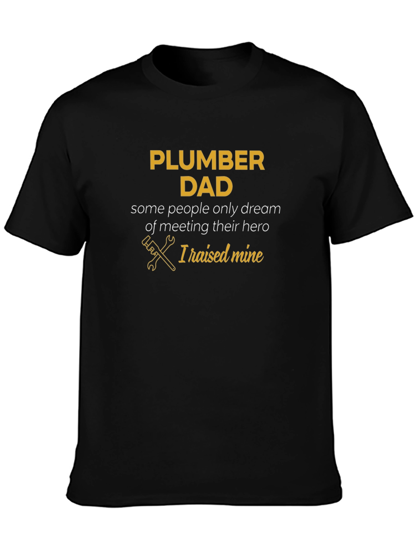 Plumber Dad T-Shirt - Hero Tribute Tee
