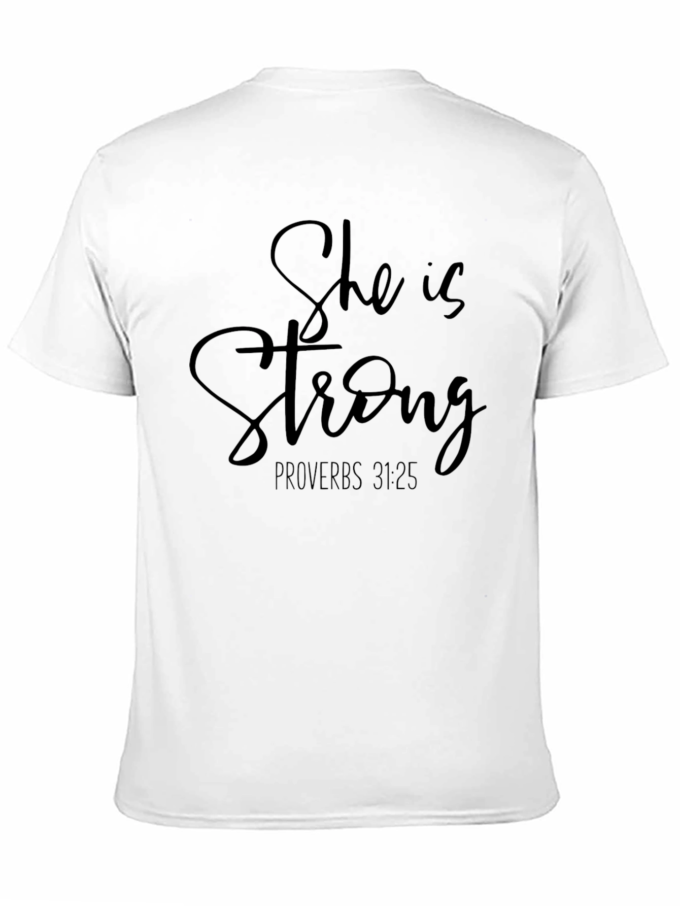 She is Strong T-Shirt Proverbs 31:25 Christian Tee