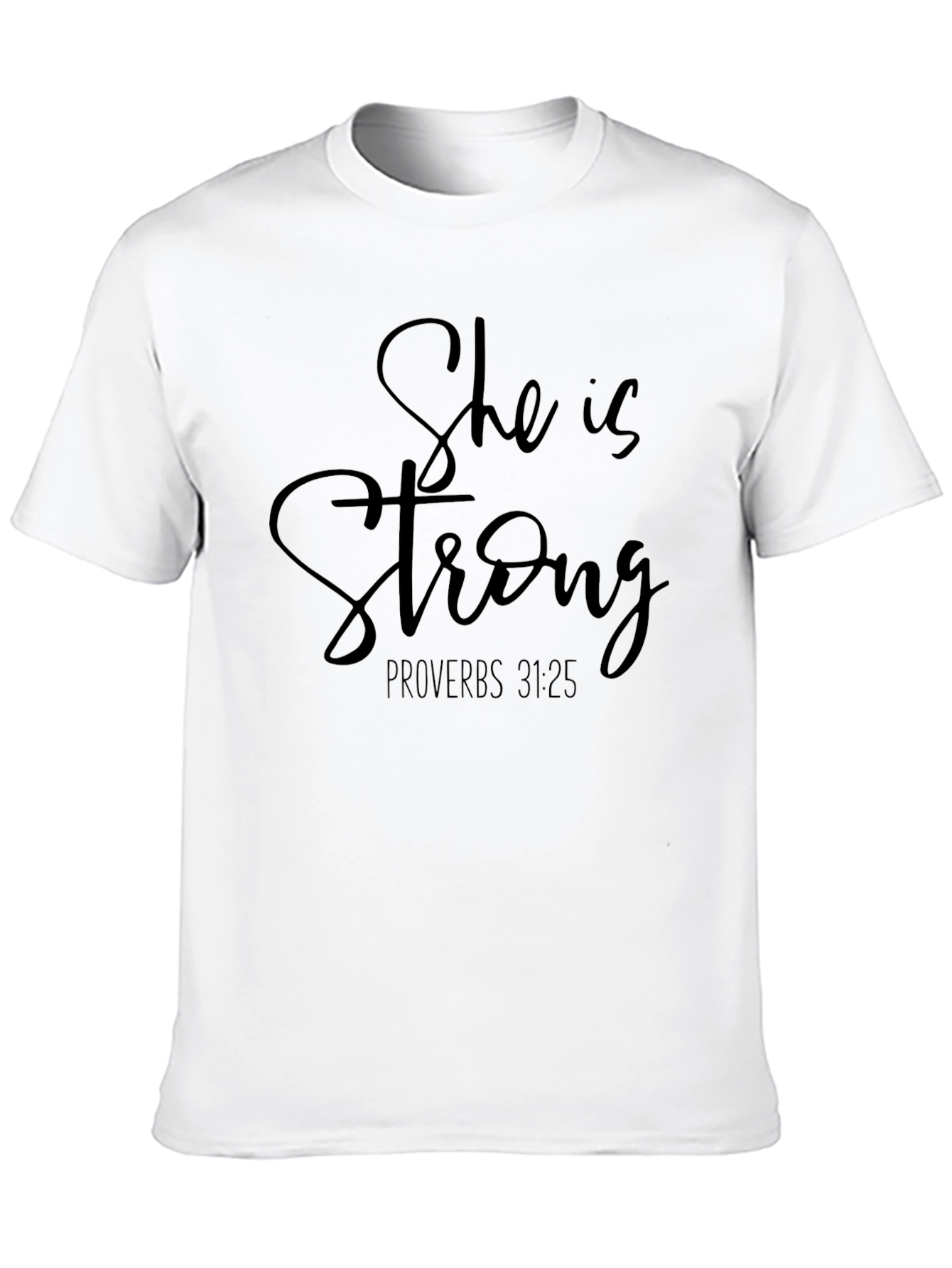 She is Strong T-Shirt Proverbs 31:25 Christian Tee