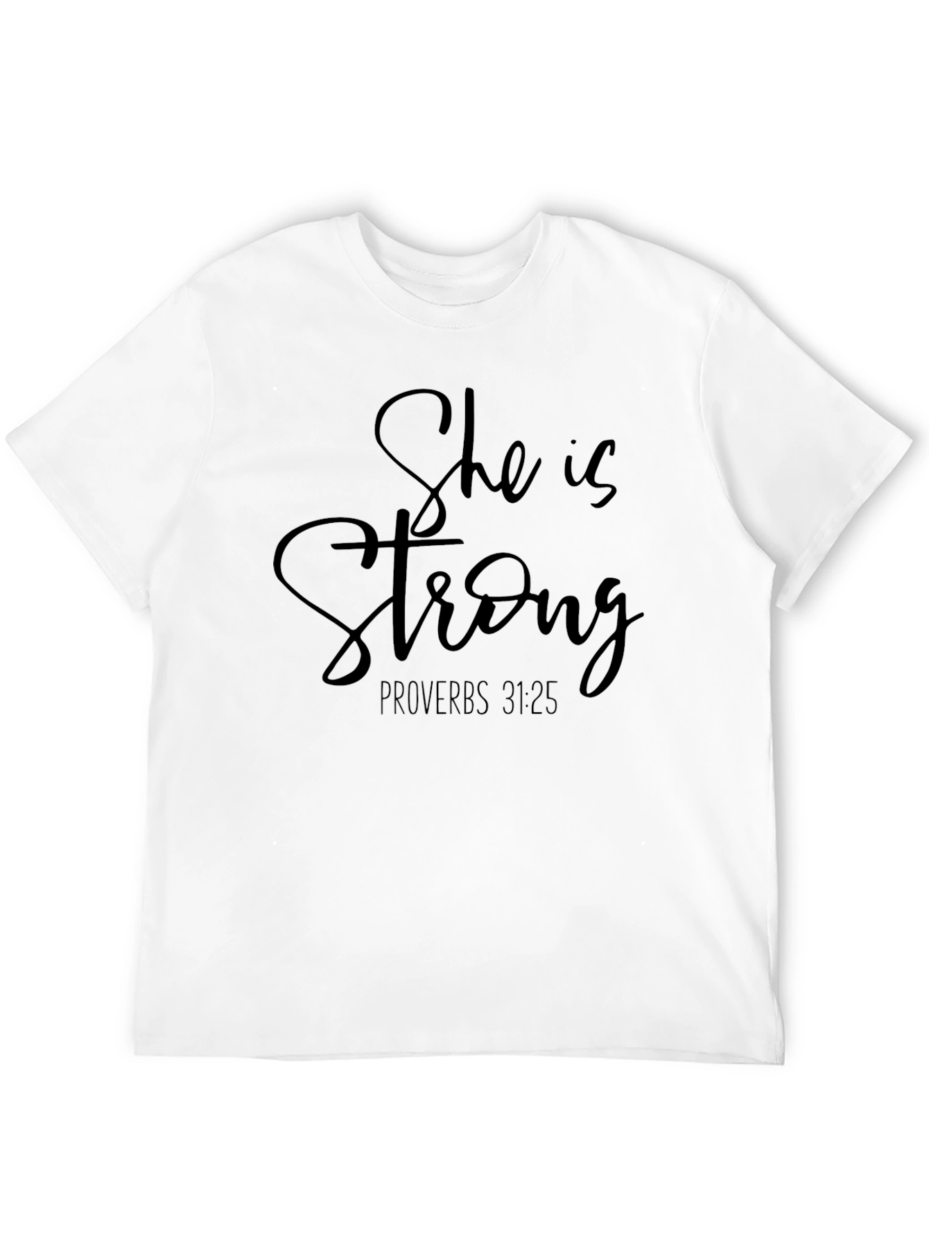 She is Strong T-Shirt Proverbs 31:25 Christian Tee