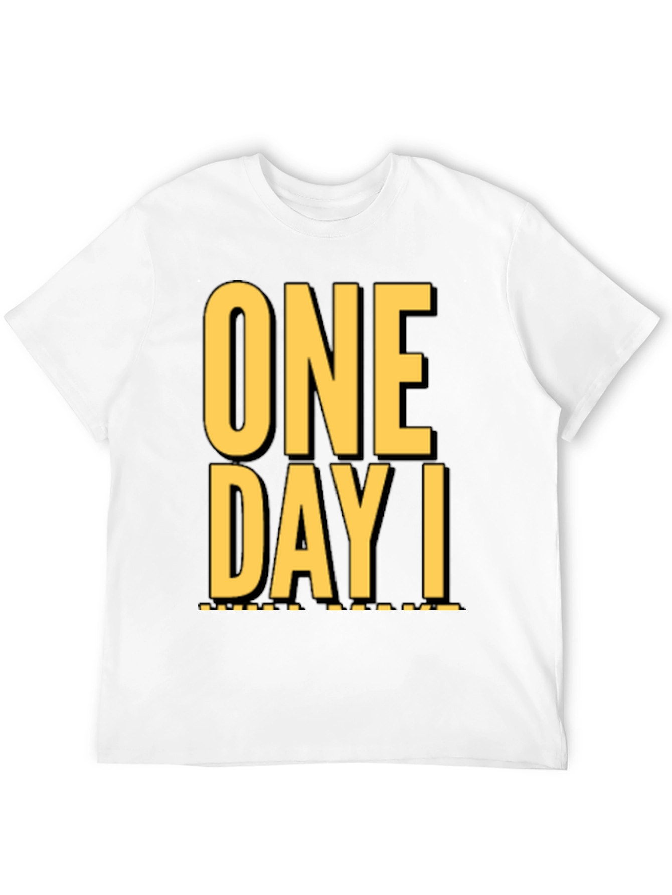 One Day I T-Shirt - Stylish Graphic Tee