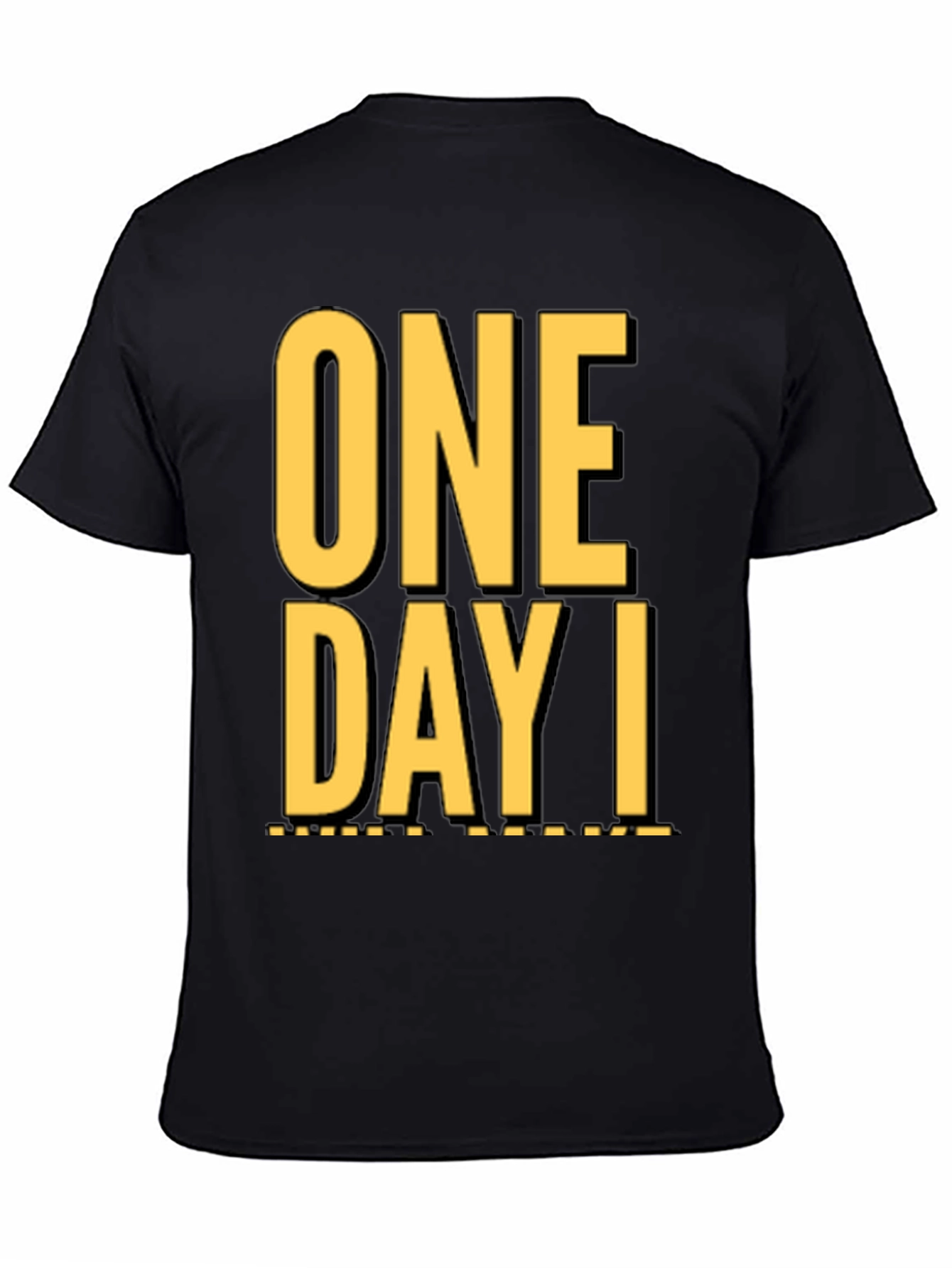 One Day I T-Shirt - Stylish Graphic Tee