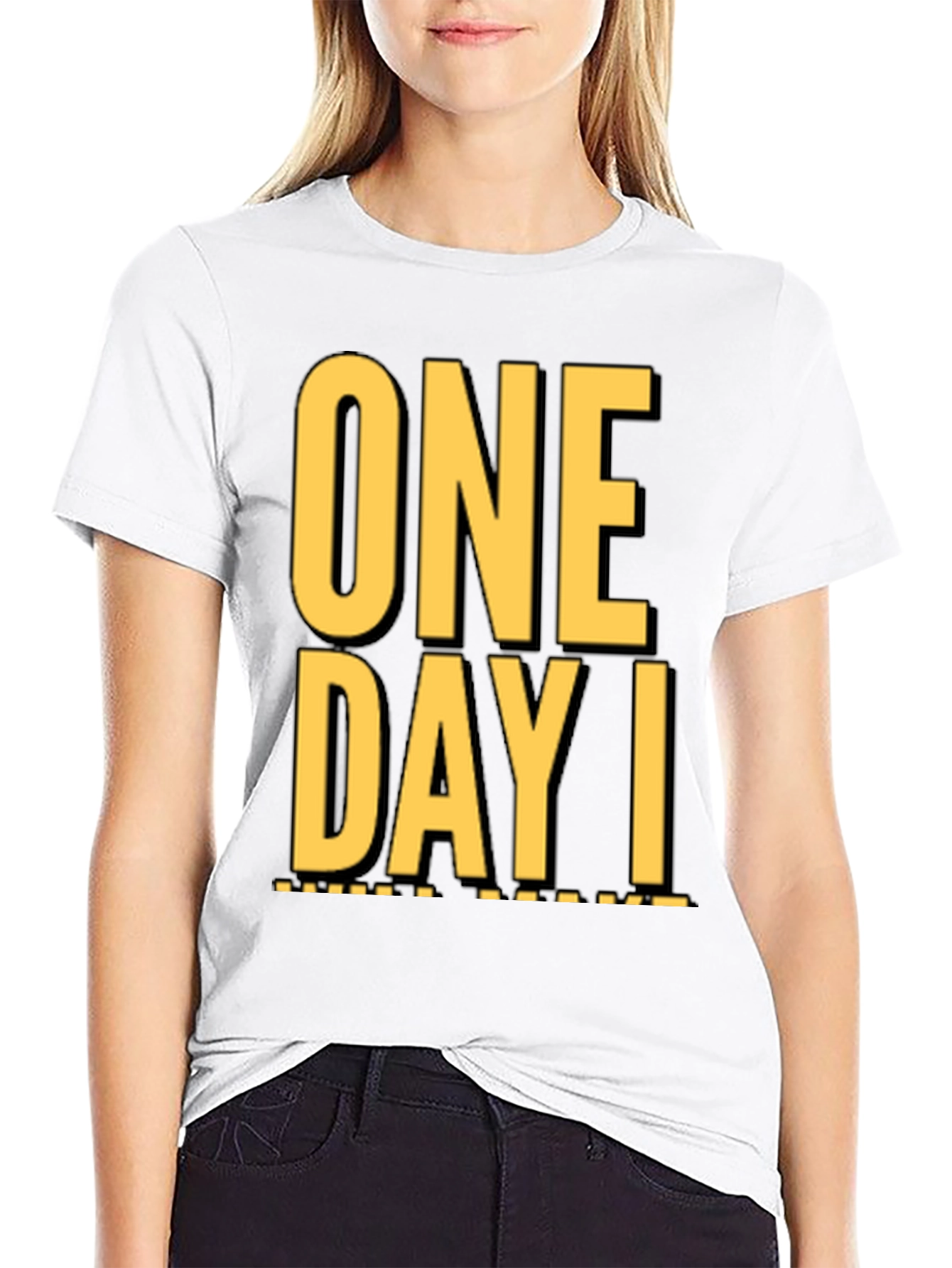 One Day I T-Shirt - Stylish Graphic Tee