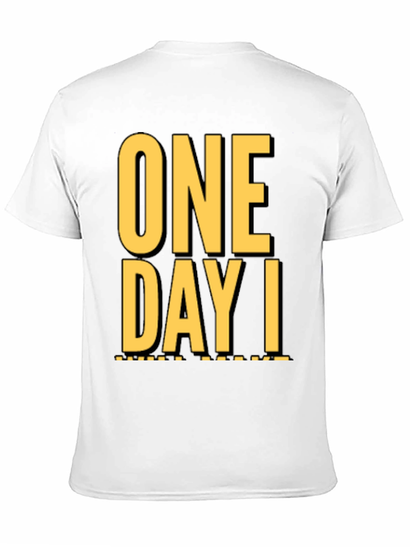 One Day I T-Shirt - Stylish Graphic Tee