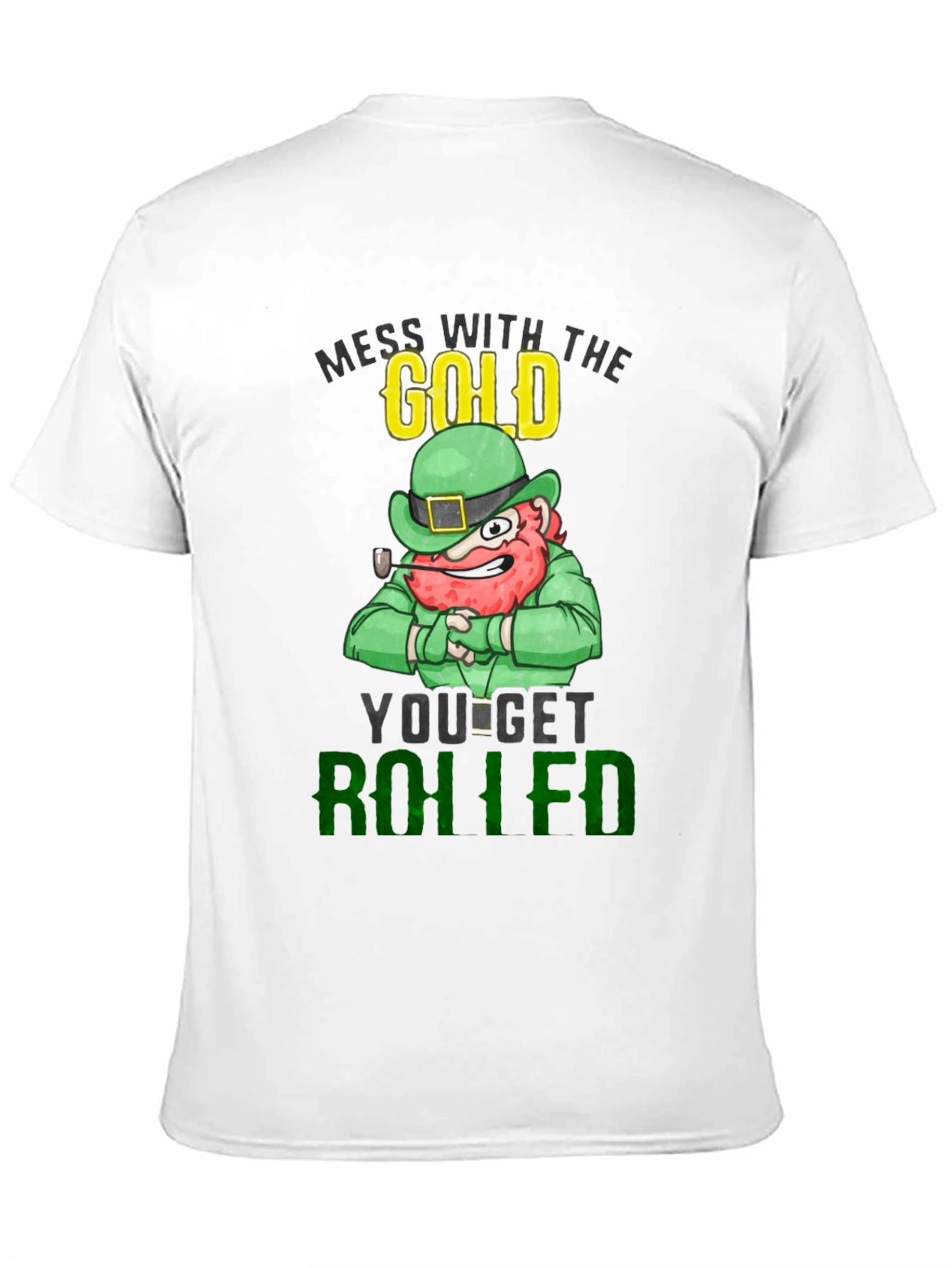St. Patricks Day Leprechaun Mess With The Gold T-Shirt
