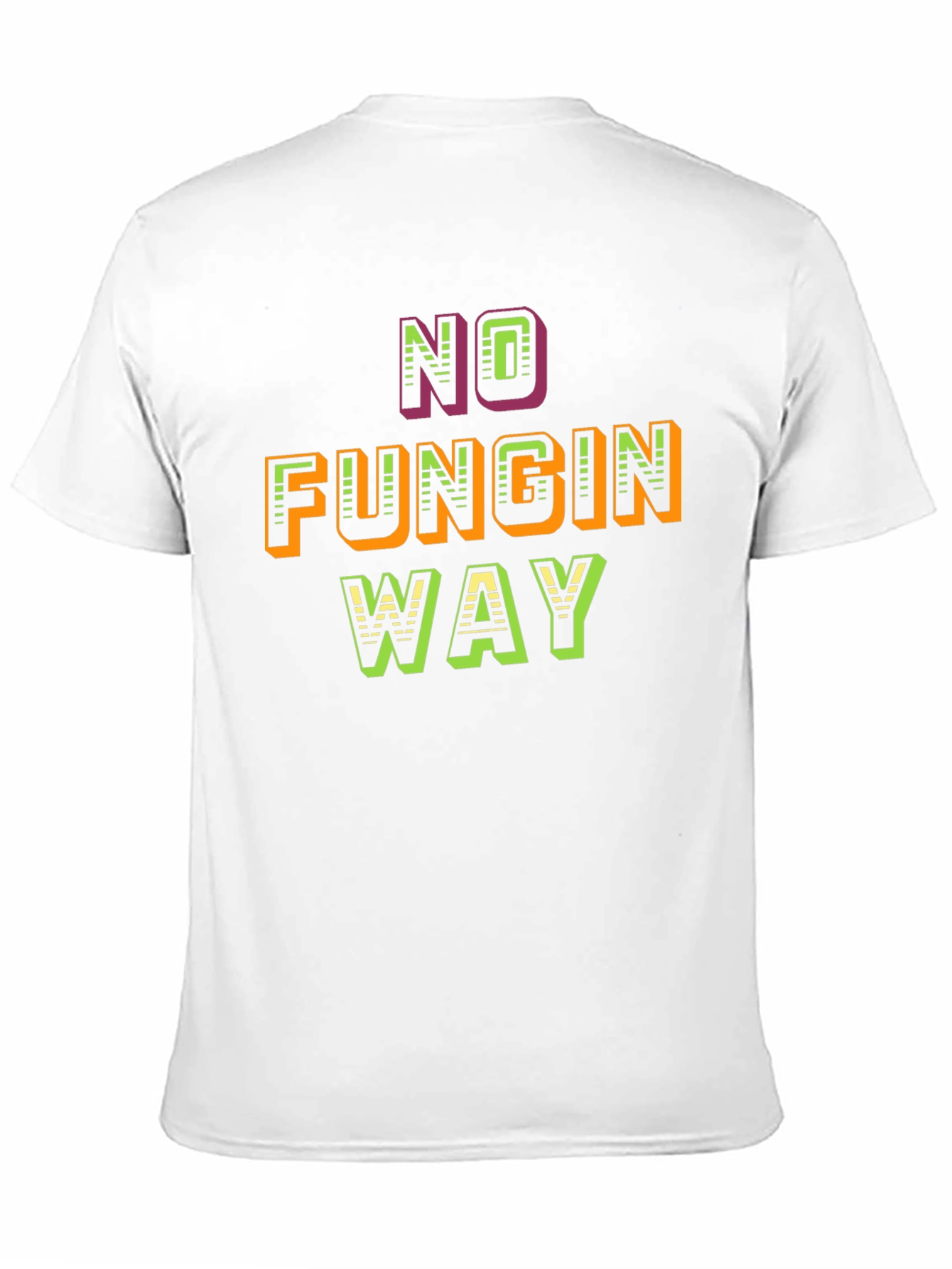 No Fungin Way Graphic T-Shirt